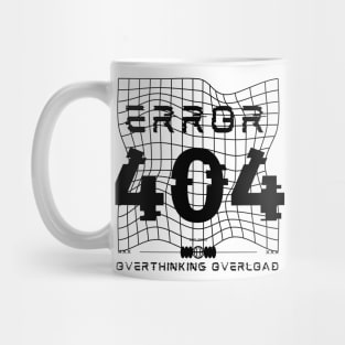 Error 404: overthink overload Mug